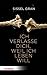 Ich verlasse dich, weil ich leben will by Sissel Gran