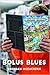 Bolus Blues