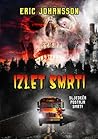 Izlet smrti by Eric Johansson Izlet smrti by Eric Johansson