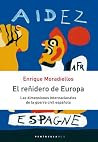 El reñidero de Europa: las dimensiones internacionales de la Guerra Civil Española El reñidero de Europa: las dimensiones internacionales de la Guerra Civil Española