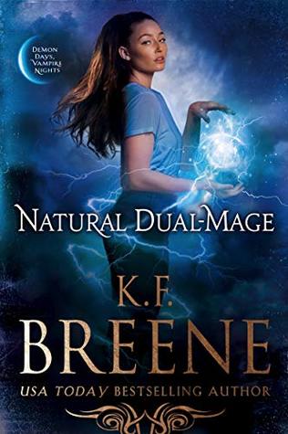Natural Dual-Mage (Magical Mayhem Trilogy, #3; Demon Days & Vampire Nights #6)