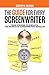 The Guide for Every Screenwriter: From Synopsis to Subplots: The Secrets of Screenwriting Revealed