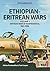 Ethiopian-Eritrean Wars: Volume 1 - Eritrean War of Independence, 1961-1988 (Africa@War Book 30)