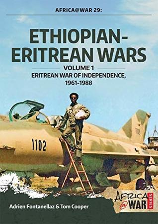 Ethiopian-Eritrean Wars: Volume 1 - Eritrean War of Independence, 1961-1988 (Africa@War Book 30)