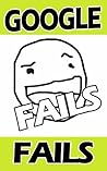 Memes: Google Fails (Funny Fails Memes)