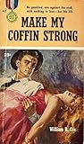 Make My Coffin Strong