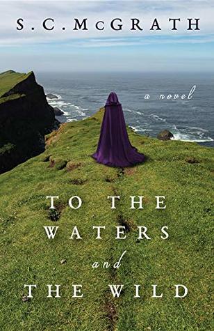 To the Waters and the Wild: A Novel (Kindle Edition)