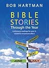 Bible Stories through the Year by Bob Hartman