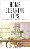 Home Cleaning Tips: Tips and Techniques For Cleaning Your Home