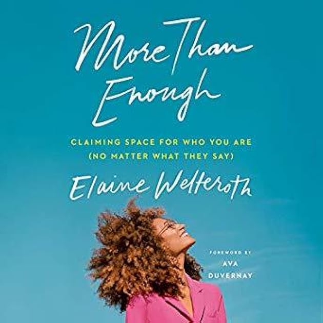 More Than Enough: Claiming Space for Who You Are (No Matter What They Say)