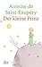 Der kleine Prinz by Antoine de Saint-Exupéry Der kleine Prinz by Antoine de Saint-Exupéry