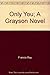 Only You; A Grayson Novel