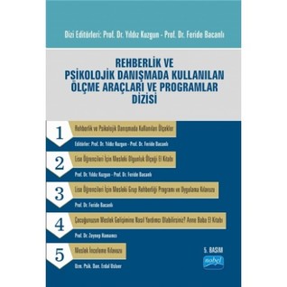 Rehberlik Ve Psikolojik Danışmada Kullanılan Ölçme Araçları Ve Programlar Dizisi