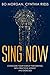 Sing Now: Overcome Your Fear of Performing with Practical Advice and Exercises