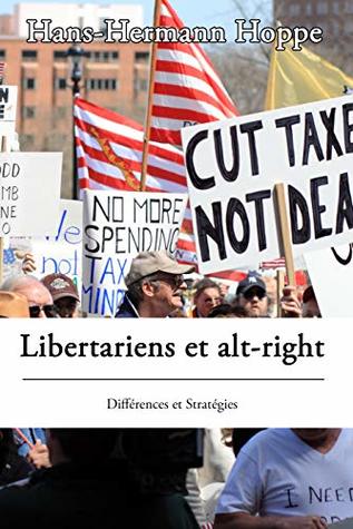 Libertariens et alt-right: Différences et Stratégies (French Edition)
