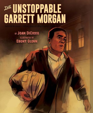 The Unstoppable Garrett Morgan: Inventor, Entrepreneur, Hero (Hardcover)