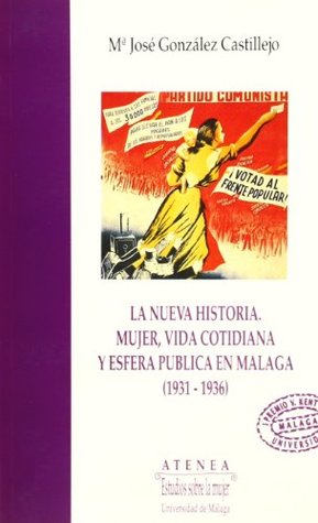 La nueva historia: Mujer, vida cotidiana y esfera pública en Málaga (1931-1936)