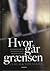 Hvor Går Grænsen?