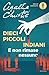 Dieci piccoli indiani. E non rimase nessuno... by Agatha Christie