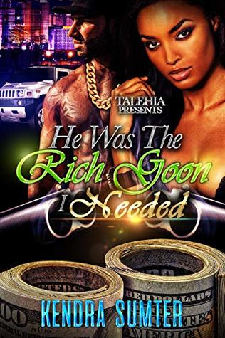 He was the Rich Goon I Needed (Kindle Edition)