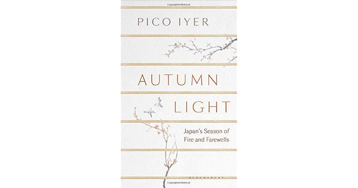 Autumn Light: Japan's Season of Fire and Farewells by Pico ...