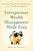 Entrepreneur Wealth Management Made Easy by Michael Zhuang