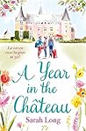 A Year in the Château by Sarah Long