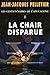 La chair disparue