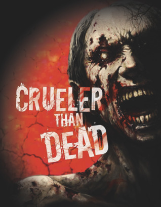 Crueler Than Dead, Vol.1 (Crueler than dead, #1)