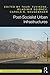 Post-Socialist Urban Infrastructures (OPEN ACCESS) (Routledge Research in Planning and Urban Design)