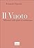 Il Vuoto: riflessioni sullo spazio in architettura (Il pensiero dell'arte Vol. 7) (Italian Edition)