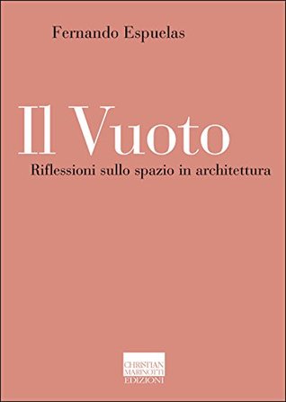 Il Vuoto: riflessioni sullo spazio in architettura (Il pensiero dell'arte Vol. 7) (Italian Edition)