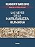 Las leyes de la naturaleza humana (Biblioteca Robert Greene) by Robert Greene