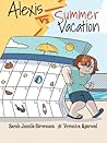 Alexis vs. Summer Vacation by Sarah Jamila Stevenson Alexis vs. Summer Vacation by Sarah Jamila Stevenson