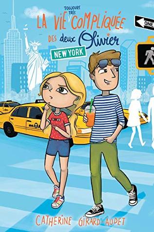 La vie (toujours très) compliquée des deux Olivier: New-York (La vie compliquée de Léa Olivier)