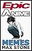 Epic Anime Memes by Matt Harding
