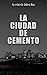 La Ciudad de Cemento