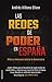 Las redes de poder en España: Élites e intereses contra la democracia (Spanish Edition)