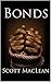 Bonds by Scott MacLean