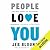 People Love You: The Real Secret to Delivering Legendary Customer Experiences