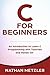 C for Beginners: An Introduction to Learn C Programming with Tutorials and Hands-On Examples (Programming for Beginners)