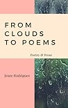 From Clouds To Poems: Poems and Prose