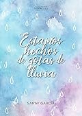 Estamos hechos de gotas de lluvia (Cicatrices nº 2)