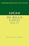 Lucan: De Bello Ciuili Book VII (Cambridge Greek and Latin Classics)