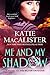 Me and My Shadow by Katie MacAlister