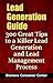 Lead Generation Guide: 300 Great Tips to a Killer Lead Generation and Lead Management Process
