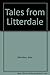 Tales from Litterdale