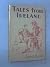Tales from Ireland Re-told ...