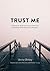 Trust Me by Verna Birkey