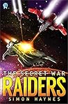 Raiders: A fast-paced military science fiction thriller (The Secret War Book 1)